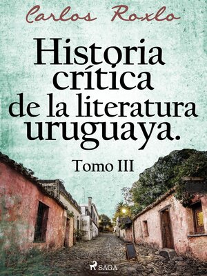 cover image of Historia crítica de la literatura uruguaya. Tomo III